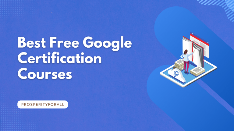Best Free Google Certification Courses - ProsperityForAll