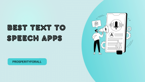 Best Text To Speech Apps - ProsperityForAll