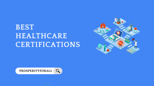Best Healthcare Certifications - ProsperityForAll