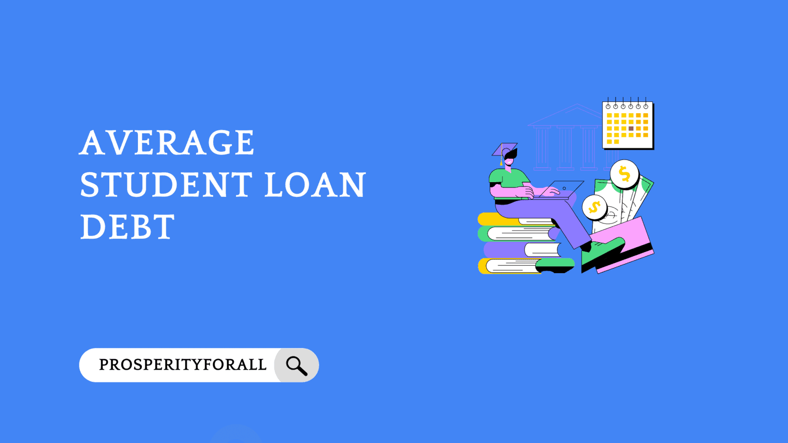 Average Student Loan Debt (109 Data Statistics For 2024)