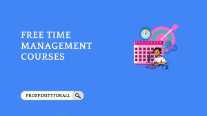 Free Time Management Courses - ProsperityForAll