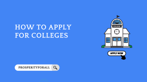 How To Apply For Colleges - ProsperityForAll