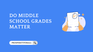 Do Middle School Grades Matter - ProsperityForAll