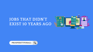Jobs That Didn't Exist 10 Years Ago - ProsperityForAll