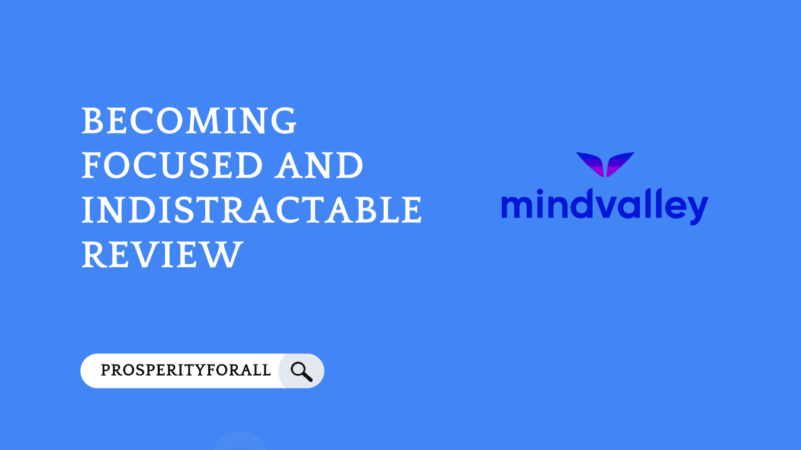 Becoming Focused And Indistractable Review: My Experience