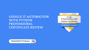 Google IT Automation With Python Professional Certificate Review 2023