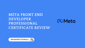 Meta Front End Developer Professional Certificate Review - ProsperityForAll