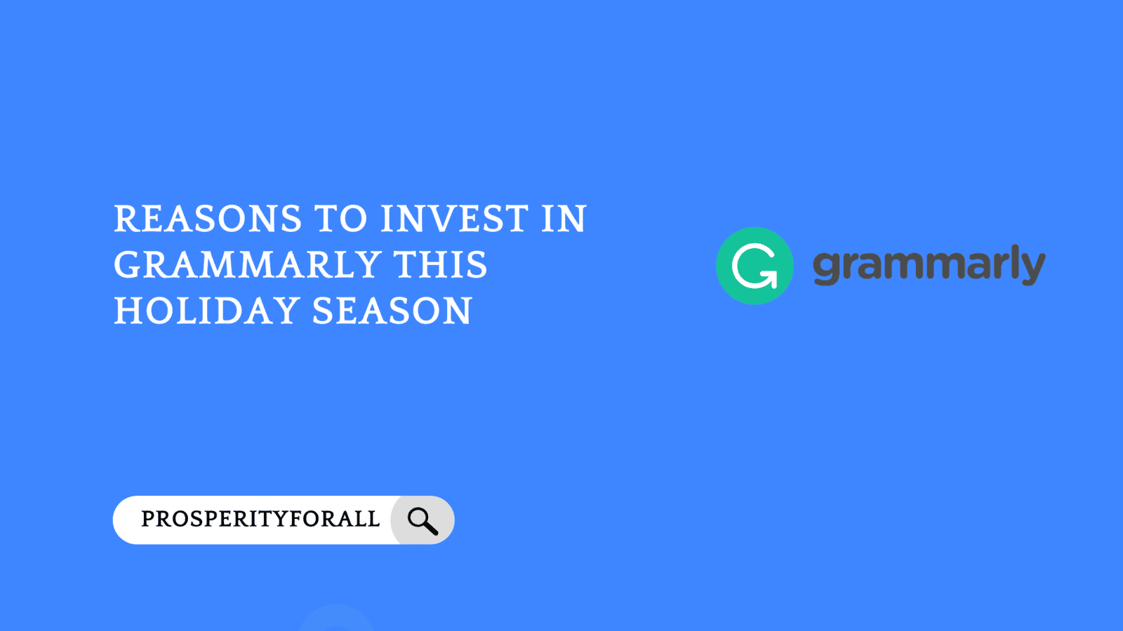 Top Reasons to Invest in Grammarly This Holiday Season for Effortless, Professional Writing