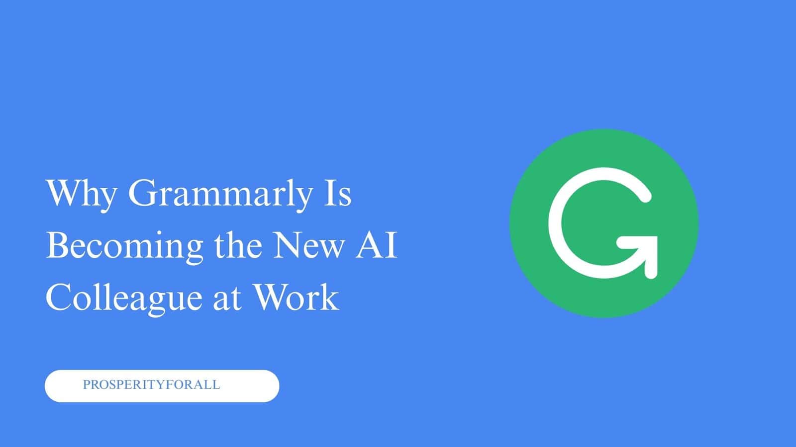 Why Grammarly Is Becoming New AI Colleague At Work?